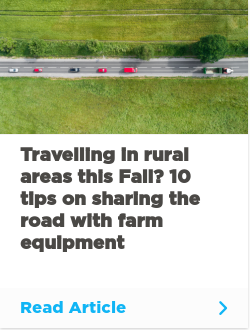 Travelling in rural areas this Fall? 10 tips on sharing the road with farm equipment 